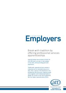 Employers A GUIDE FOR Break with tradition by offering professional services apprenticeships