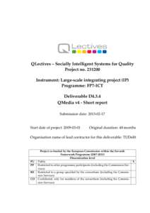 QLectives – Socially Intelligent Systems for Quality Project noInstrument: Large-scale integrating project (IP) Programme: FP7-ICT Deliverable D4.3.4 QMedia v4 - Short report