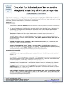 Checklist for Submission of Forms to the Maryland Inventory of Historic Properties Maryland Historical Trust To facilitate the review process and subsequent accessioning of Determination of Eligibility (DOE) and Maryland