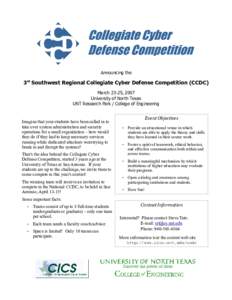 Announcing the  3rd Southwest Regional Collegiate Cyber Defense Competition (CCDC) March 23-25, 2007 University of North Texas UNT Research Park / College of Engineering