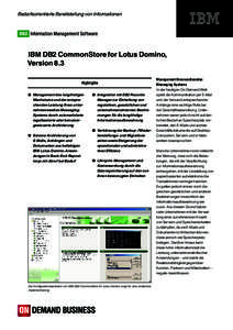 Bedarfsorientierte Bereitstellung von Informationen  IBM DB2 CommonStore for Lotus Domino, Version 8.3 Highlights ■ Management des langfristigen