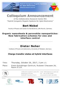 Colloquium Announcement of the Collaborative Research Centre 951 “Hybrid Inorganic/Organic Systems for Opto-Electronics” Bert Nickel Faculty of Physics and Center for NanoScience, LMU Munich, Germany