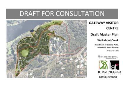 Gateway Visitor Centre Draft Master Plan for Consultation Walkabout Creek, December 2013