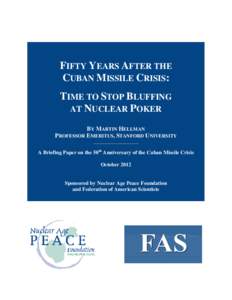 Military science / Cold War / Nuclear strategies / Cuba–United States relations / Cuban Missile Crisis / Operation Ortsac / Nuclear proliferation / Nuclear terrorism / Deterrence theory / Nuclear weapons / International relations / Nuclear warfare
