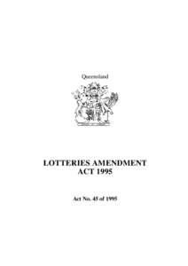 Queensland  LOTTERIES AMENDMENT ACTAct No. 45 of 1995
