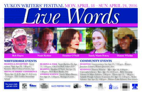 YUKON WRITERS’ FESTIVAL MON April 18 – sun april 24, 2016  Live Words Bob Hayes