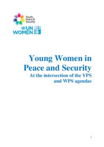 Young Women in Peace and Security At the intersection of the YPS and WPS agendas  1