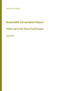 www.gov.uk/defra  Sustainable Consumption Report Follow-Up to the Green Food Project July 2013