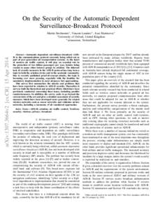 On the Security of the Automatic Dependent Surveillance-Broadcast Protocol arXiv:1307.3664v2 [cs.CR] 15 AprMartin Strohmeier∗ , Vincent Lenders+ , Ivan Martinovic∗