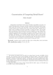 Concentration of Competing Retail Stores∗ Hideo Konishi† Abstract Geographical concentration of stores that sell similar commodities is pervasive. To analyze this phenomenon, this paper provides a simple two dimensio