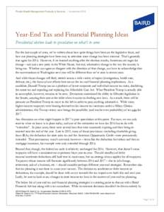 Private Wealth Management Products & Services | NovemberYear-End Tax and Financial Planning Ideas Presidential election leads to speculation on what’s to come For the last couple of years, we’ve written about 