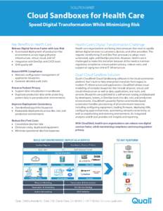 SOLUTION BRIEF  Cloud Sandboxes for Health Care Speed Digital Transformation While Minimizing Risk  Key Benefits to Health Care