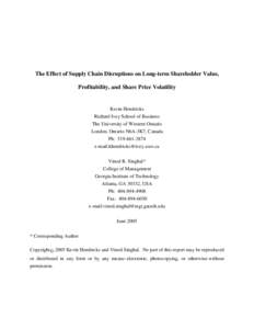 The Effect of Supply Chain Disruptions on Long-term Shareholder Value, Profitability, and Share Price Volatility Kevin Hendricks Richard Ivey School of Business The University of Western Ontario