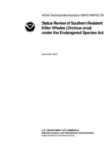 NOAA Technical Memorandum NMFS-NWFSC-54  Status Review of Southern Resident Killer Whales (Orcinus orca) under the Endangered Species Act