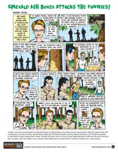 Emerald ash Borer attAcks tHe funNies! MARK TRAIL The Mark Trail comic strip highlighted the Emerald Ash Borer (or EAB) problem in the dailies of a seven-week storyline about the invasive beetle that is destroying our pr