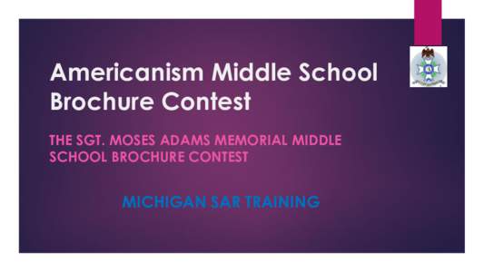 Americanism Middle School Brochure Contest THE SGT. MOSES ADAMS MEMORIAL MIDDLE SCHOOL BROCHURE CONTEST  MICHIGAN SAR TRAINING