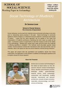 3:00pm – 4:00pm Friday 24th April Room 443, Michie Building (#9)  Social Technology of (Mudbrick)