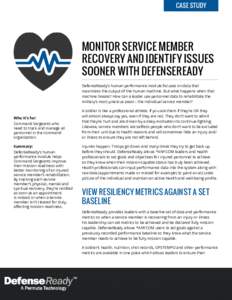 Case Study  Monitor Service Member Recovery And Identify Issues Sooner With DefenseReady DefenseReady’s human performance module focuses on data that