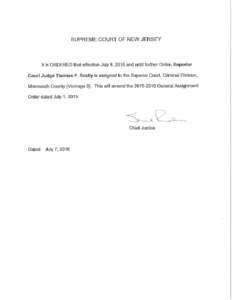 SUPREME COURT OF NEW JERSEY  It is ORDERED that effective July 8, 2016 and until further Order, Superior Court J udge Thomas F. Scully is assigned to the Superior Court, Criminal Division , Monmouth County (Vicinage 9). 