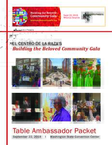 EL CENTRO DE LA RAZA’S  Building the Beloved Community Gala Table Ambassador Packet September 22, 2018