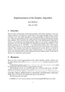 Implementation of the Simplex Algorithm Kurt Mehlhorn May 18, Overview There are many excellent public-domain implementations of the simplex algorithm; we list some