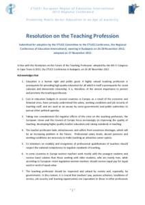 ETUCE- European Region of Education International 2012 Regional Conference Promoting Public Sector Education in an Age of Austerity Resolution on the Teaching Profession Submitted for adoption by the ETUCE Committee to t