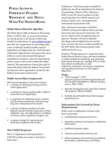 PUBLIC ACCESS TO FEDERALLY FUNDED RESEARCH AND DATA: WHAT YOU NEED TO KNOW White House Directive Specifics The White House Office of Science & Technology