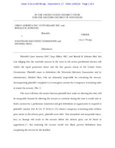 Case: 3:16-cvjdp Document #: 17 Filed: Page 1 of 3  IN THE UNITED STATES DISTRICT COURT FOR THE WESTERN DISTRICT OF WISCONSIN  GREAT AMERICA PAC, STOP HILLARY PAC, and