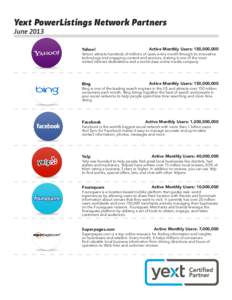 Yext PowerListings Network Partners June 2013 Yahoo!  Active Monthly Users: 150,000,000