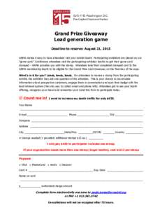 Grand Prize Giveaway Lead generation game Deadline to reserve: August 21, 2015 ARMA makes it easy to have attendees visit your exhibit booth. Participating exhibitors are placed on our “game card.” Conference attende