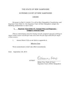 THE STATE OF NEW HAMPSHIRE SUPREME COURT OF NEW HAMPSHIRE ORDER Pursuant to Part II, Article 73-a of the New Hampshire Constitution and Supreme Court Rule 51, the Supreme Court of New Hampshire adopts the following amend