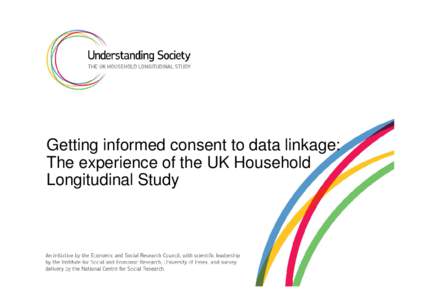 Panel data / University of Essex / British Household Panel Survey / Medical record / Housing Benefit / National Health Service / Free school meal / Informed consent / Driver and Vehicle Licensing Agency / Statistics / Economic data / United Kingdom