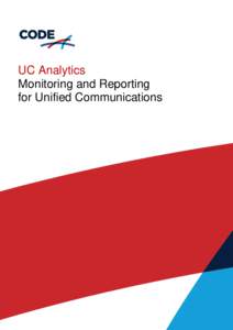 UC Analytics Monitoring and Reporting for Unified Communications Designed specifically for the latest Unified