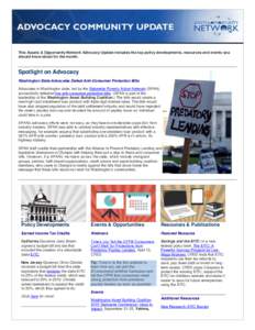 This Assets & Opportunity Network Advocacy Update includes the top policy developments, resources and events you should know about for the month. Spotlight on Advocacy Washington State Advocates Defeat Anti-Consumer Prot