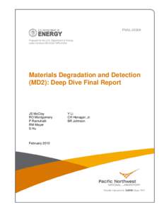 PNNLPrepared for the U.S. Department of Energy under Contract DE-AC05-76RL01830 Materials Degradation and Detection (MD2): Deep Dive Final Report