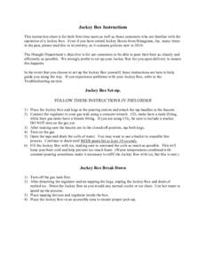 Jockey Box Instructions This instruction sheet is for both first-time users as well as those customers who are familiar with the operation of a Jockey Box. Even if you have rented Jockey Boxes from Matagrano, Inc. many t