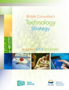 British Columbia’s  Technology Strategy  Building B.C.’s Economy