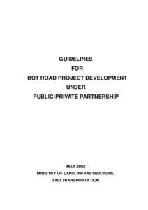 GUIDELINES FOR BOT ROAD PROJECT DEVELOPMENT UNDER PUBLIC-PRIVATE PARTNERSHIP