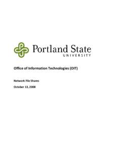 Office of Information Technologies (OIT) Network File Shares October 13, 2008 Contents 1