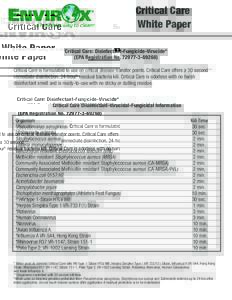 Critical Care White Paper Critical Care: Disinfectant-Fungicide-Virucide* (EPA Registration NoCritical Care is formulated to use on critical disease transfer points. Critical Care offers a 30 second++ im