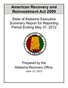 American Recovery and Reinvestment Act 2009 State of Alabama Executive Summary Report for Reporting Period Ending May 31, 2012