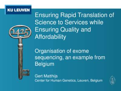 Ensuring Rapid Translation of Science to Services while Ensuring Quality and Affordability Organisation of exome sequencing, an example from
