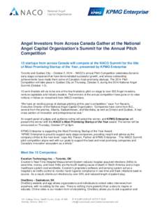 Angel Investors from Across Canada Gather at the National Angel Capital Organization’s Summit for the Annual Pitch Competition 15 startups from across Canada will compete at the NACO Summit for the title of Most Promis