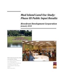 Mud Island Land Use Study: Phase III Public Input Results Riverfront Development Corporation January[removed]Mud Island Land Use Study