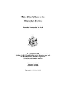 Maine Citizen’s Guide to the Referendum Election Tuesday, November 4, 2014  In Accordance with