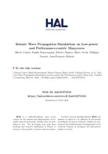 Seismic Wave Propagation Simulations on Low-power and Performance-centric Manycores M´arcio Castro, Emilio Francesquini, Fabrice Dupros, Hideo Aochi, Philippe Navaux, Jean-Fran¸cois Mehaut  To cite this version: