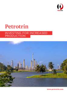 Petrotrin Investing for increased production www.petrotrin.com