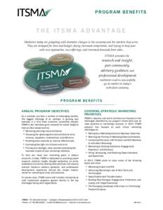 PROGRAM BENEFITS  THE ITSMA ADVANTAGE Marketers today are grappling with dramatic changes in the economy and the markets they serve. They are strapped for time and budget, facing increased competition, and trying to keep