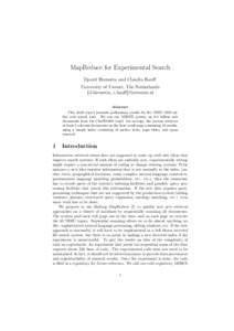 MapReduce for Experimental Search Djoerd Hiemstra and Claudia Hauff University of Twente, The Netherlands {d.hiemstra, c.hauff}@utwente.nl Abstract This draft report presents preliminary results for the TREC 2010 adhoc w