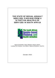 THE STATE OF SEXUAL ASSAULT SERVICES: FINDINGS FROM A SITUATION ANALYSIS OF SERVICES IN SOUTH AFRICA  Nicola Christofides, Naomi Webster, Rachel Jewkes,